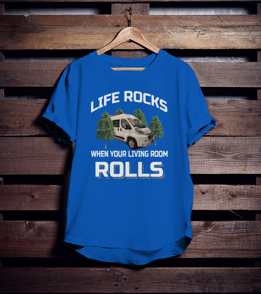 LIFE ROCKS WHEN YOUR LIVING ROOM ROLLS Travato Van With Trees T-Shirt