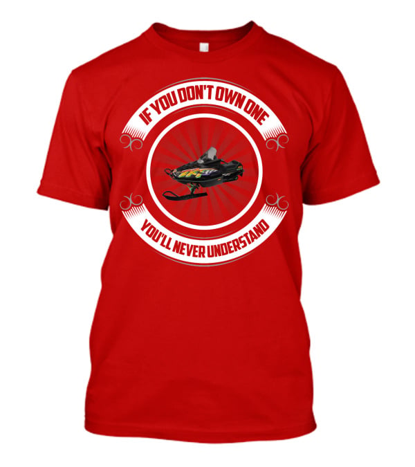 ZRT If You Don't Own One You'll Never Understand T-Shirt