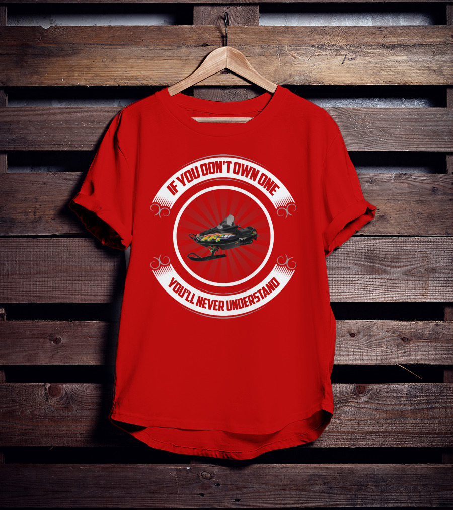 ZRT If You Don't Own One You'll Never Understand T-Shirt