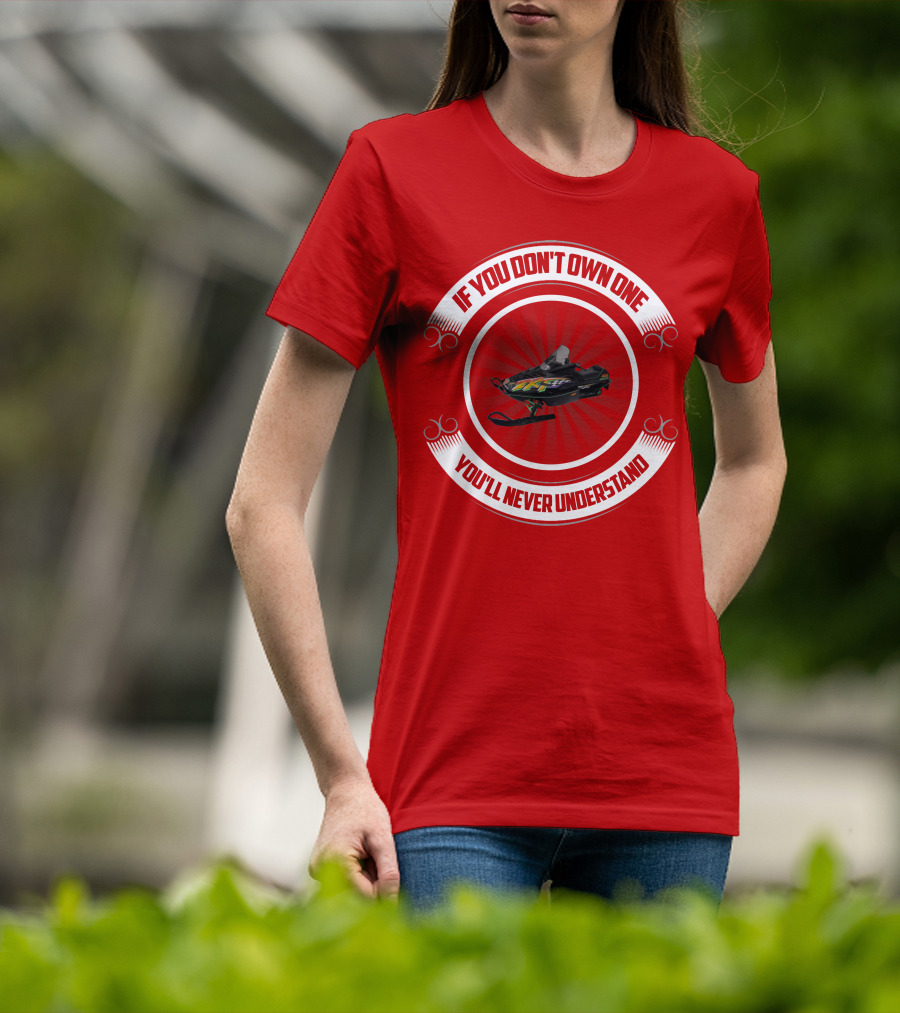 ZRT If You Don't Own One You'll Never Understand T-Shirt