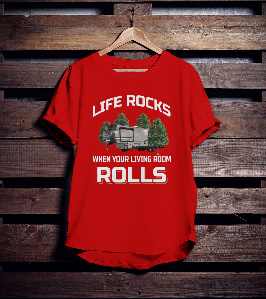 LIFE ROCKS WHEN YOUR LIVING ROOM ROLLS Keystone Sprinter T-Shirt