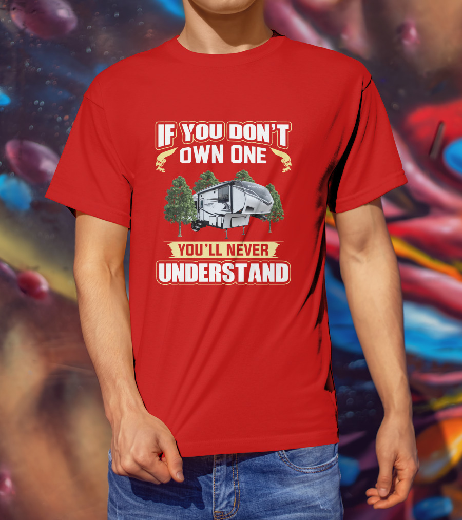 If You Don't Own One You'll Never Understand 295 T-Shirt