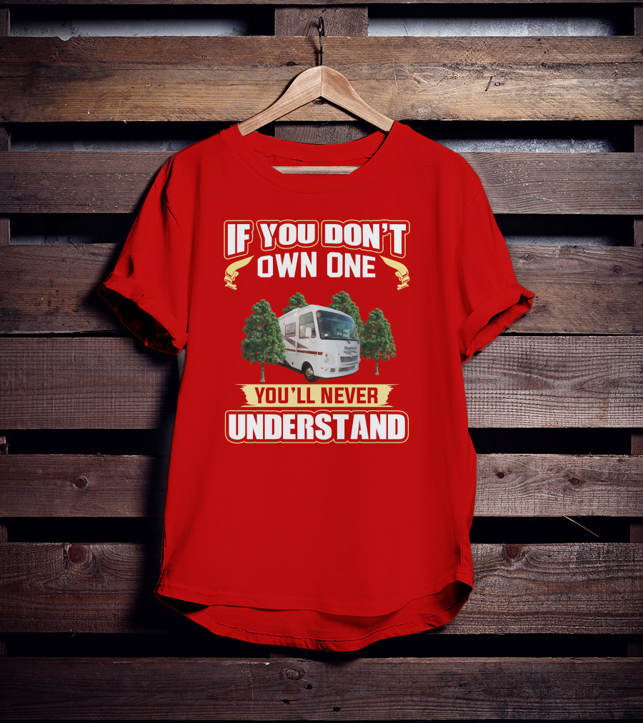 If You Don't Own One You'll Never Understand Damon Challenger RV T-Shirt