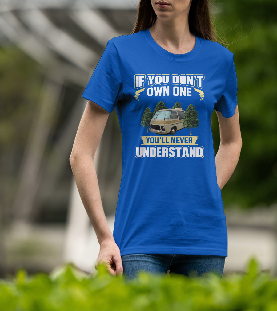 If You Don't Own One You'll Never Understand GMC RV Retro T-Shirt