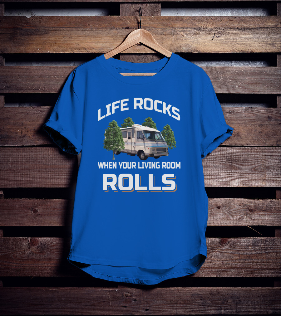 Life Rocks When Your Living Room Rolls Southwind RV Adventure T-Shirt