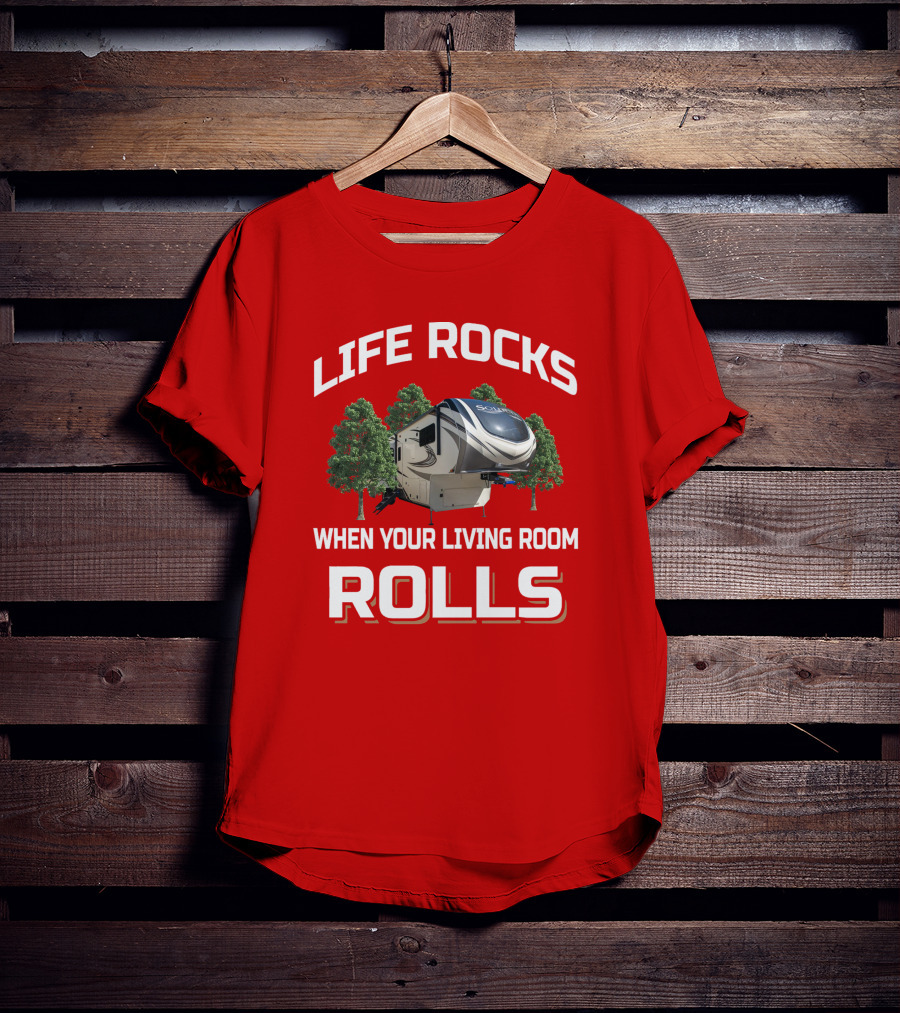 Life Rocks When Your Living Room Rolls Solitude 375Res T-Shirt