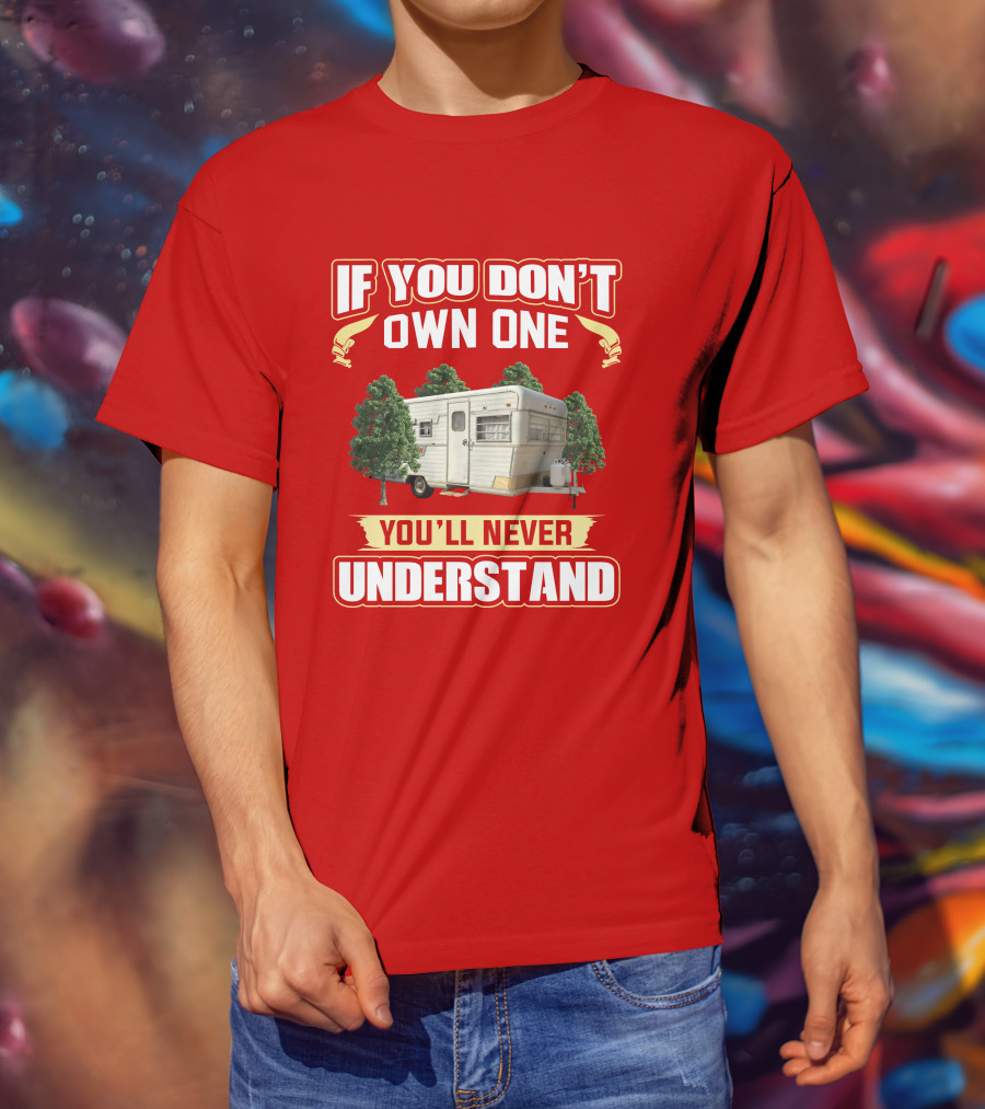 If You Don't Own One You'll Never Understand Holiday Rambler T-Shirt