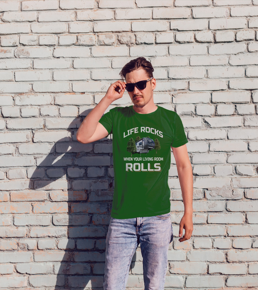 Life Rocks When Your Living Room Rolls Sprinter Camper Travel T-Shirt