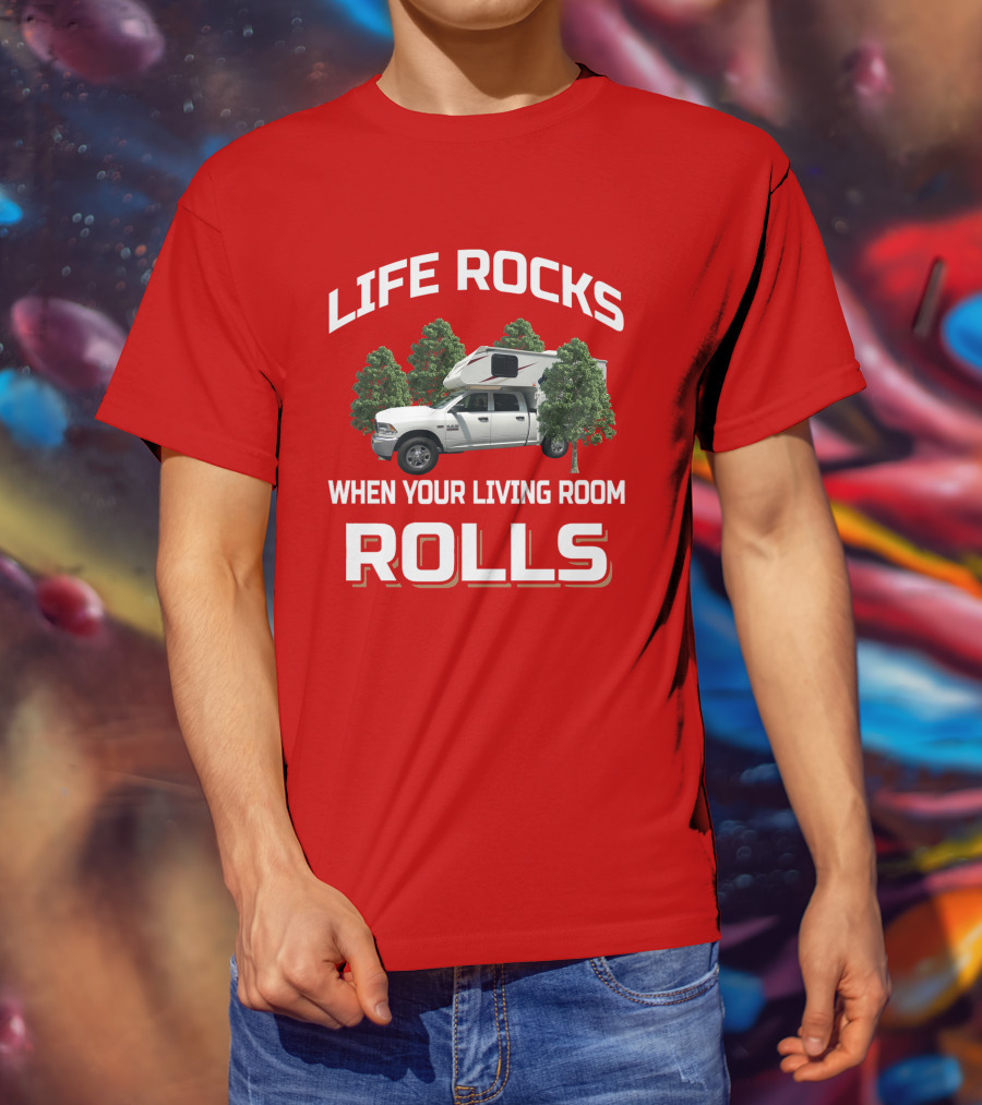 LIFE ROCKS WHEN YOUR LIVING ROOM ROLLS Adventure Truck Forest Campers T-Shirt