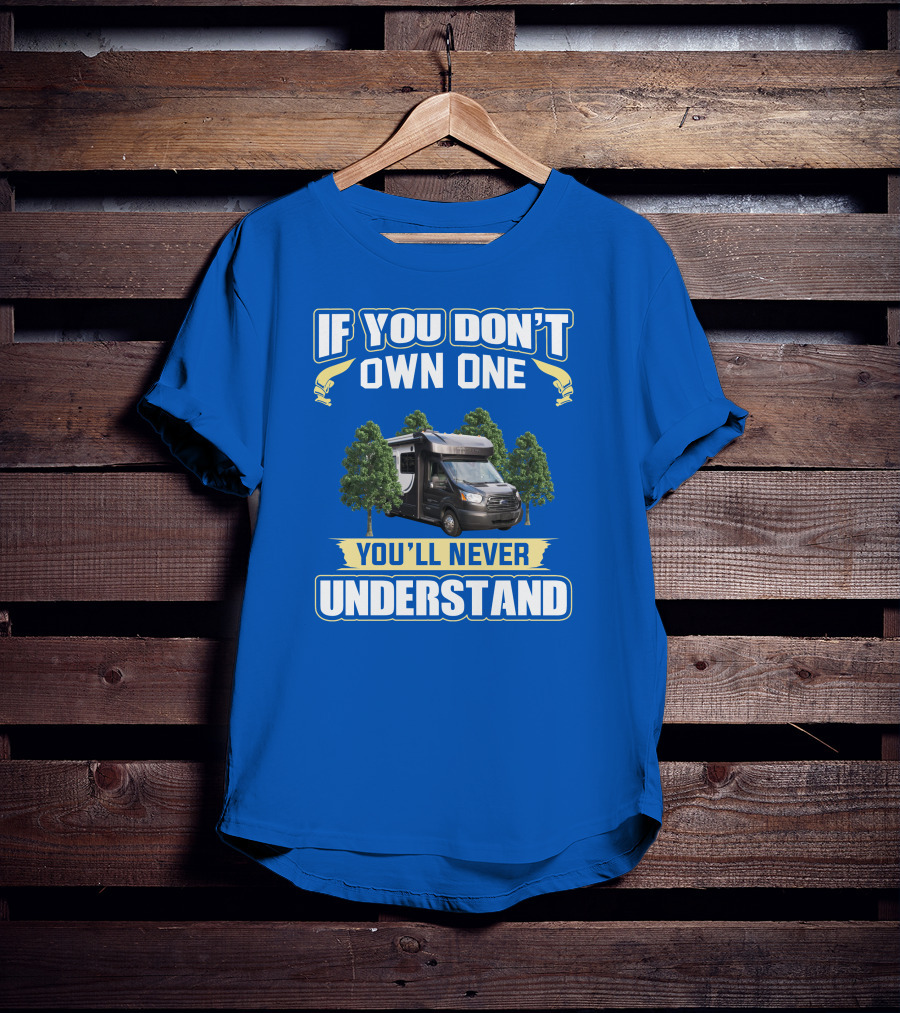 Winnebago Fuse If You Don't Own One You'll Never Understand T-Shirt
