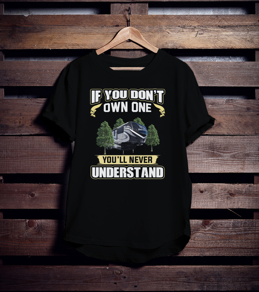 If You Don't Own One You'll Never Understand Seismic T-Shirt