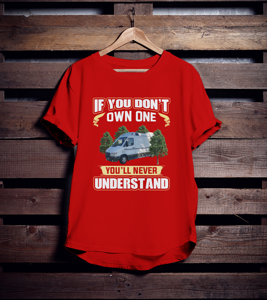 If You Don't Own One You'll Never Understand Leisure Travel Vans T-Shirt