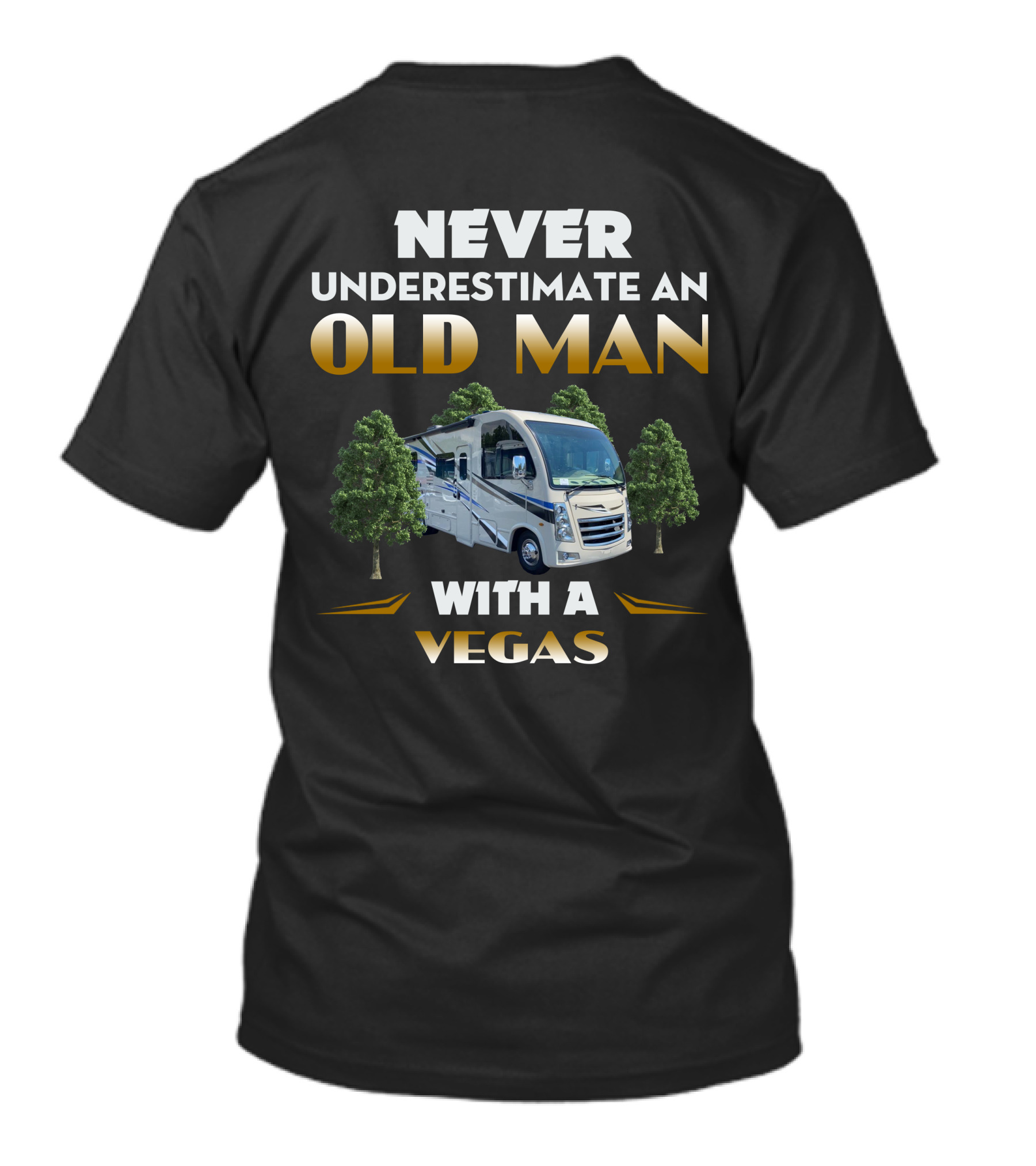 NEVER UNDERESTIMATE AN OLD MAN WITH A VEGAS T-Shirt