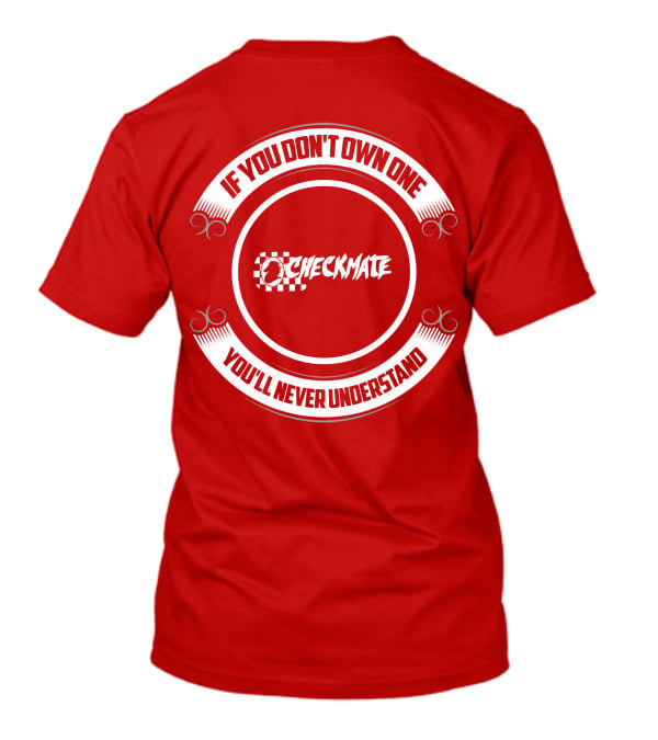 CHECKMATE If You Don't Own One You'll Never Understand Boat T-Shirt