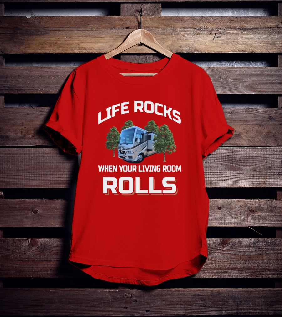 LIFE ROCKS WHEN YOUR LIVING ROOM ROLLS Newmar Baystar T-Shirt