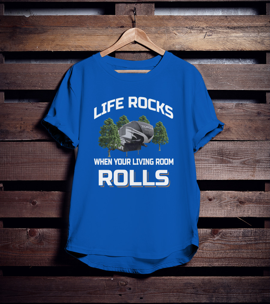 Life Rocks When Your Living Room Rolls Heartland Torque Toyhauler T-Shirt