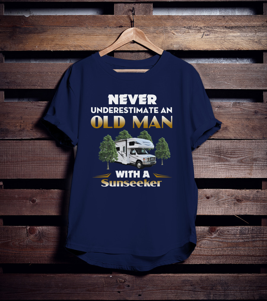 NEVER UNDERESTIMATE AN OLD MAN WITH A SUNSEEKER T-Shirt