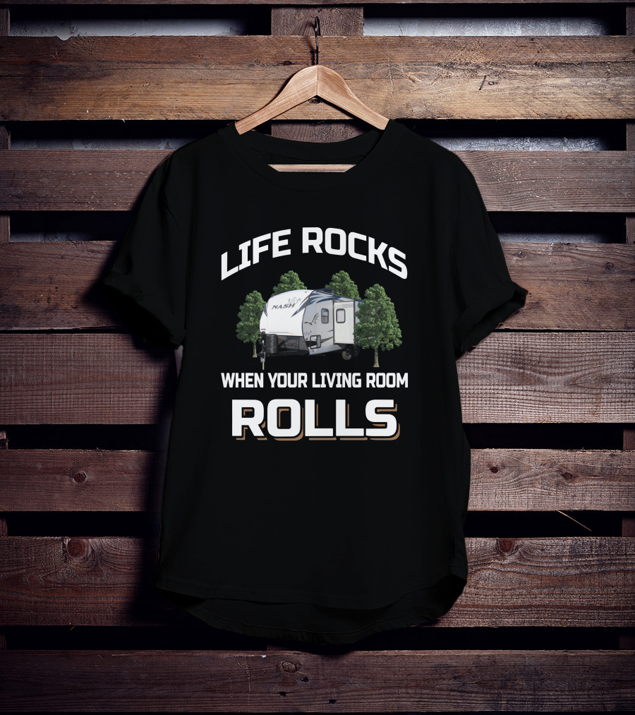 Life Rocks Northwood Nash 18FM When Your Living Room Rolls T-Shirt
