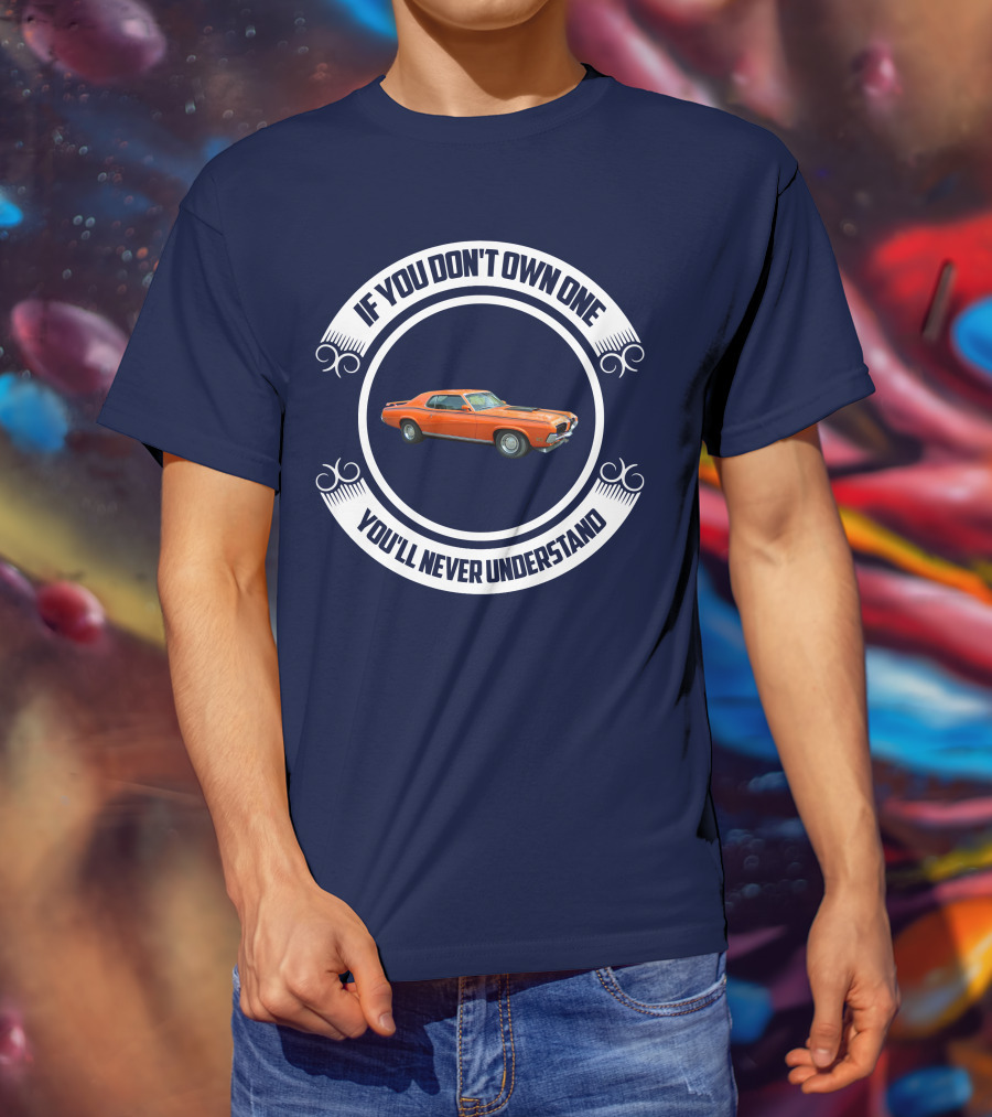 If You Don't Own One You'll Never Understand Classic Cougar Car T-Shirt