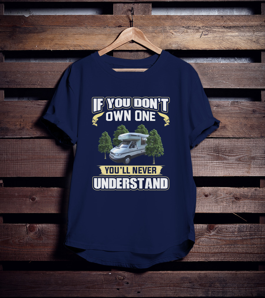 If You Don't Own An Autosleeper Clubman You'll Never Understand T-Shirt