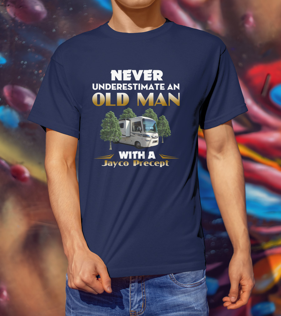 NEVER UNDERESTIMATE AN OLD MAN WITH A JAYCO PRECEPT T-Shirt