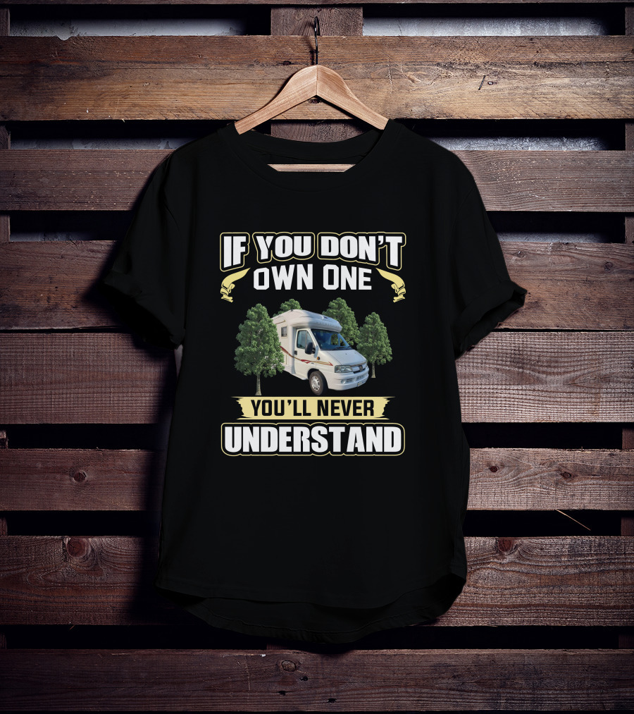 If You Don’t Own One You’ll Never Understand Autocruise Starspirit Campervan Adventure T-Shirt