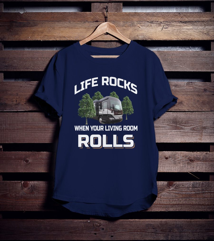 Life Rocks When Your Living Room Rolls Pace Arrow 38K T-Shirt