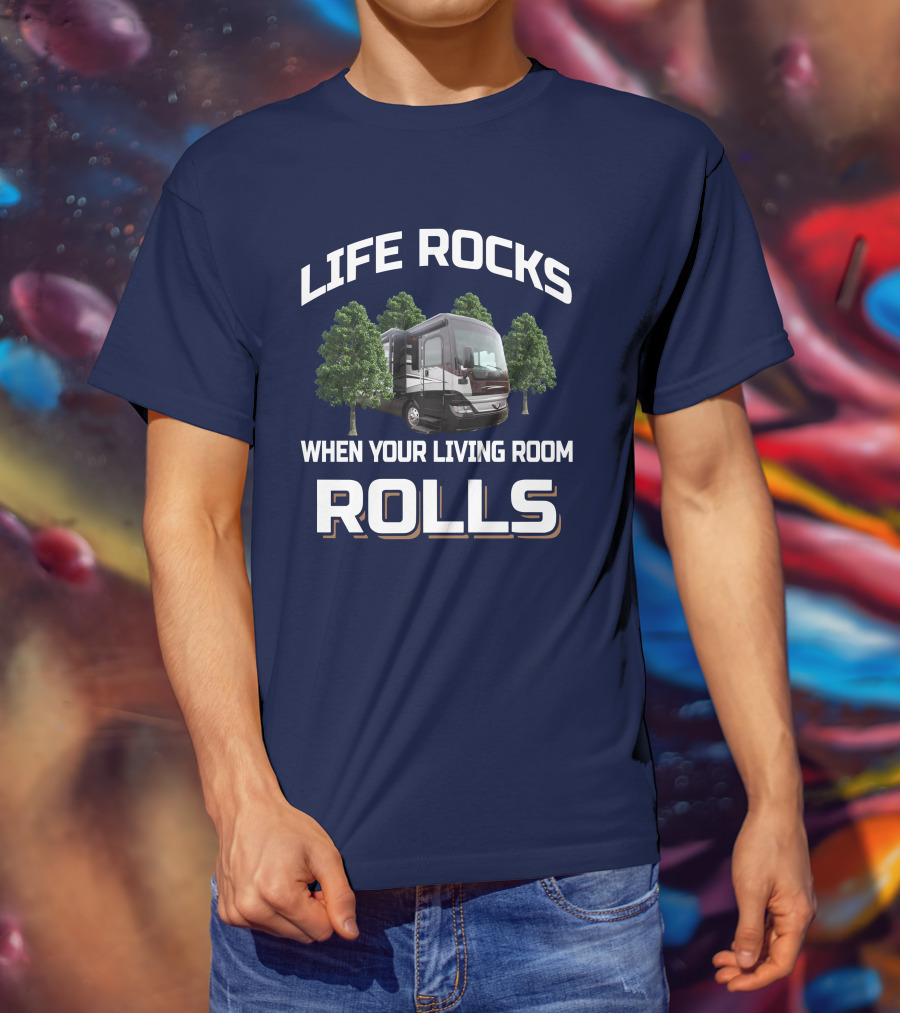 Life Rocks When Your Living Room Rolls Pace Arrow 38K T-Shirt