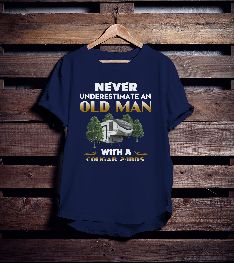 NEVER UNDERESTIMATE AN OLD MAN WITH A COUGAR 24RDS T-Shirt