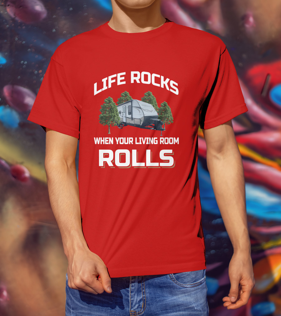 Life Rocks When Your Living Room Rolls Starcraft Autumn Ridge 26BHS T-Shirt