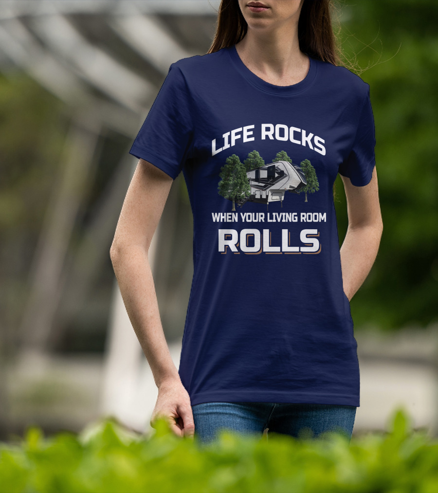 Life Rocks When Your Living Room Rolls Momentum 351M T-Shirt