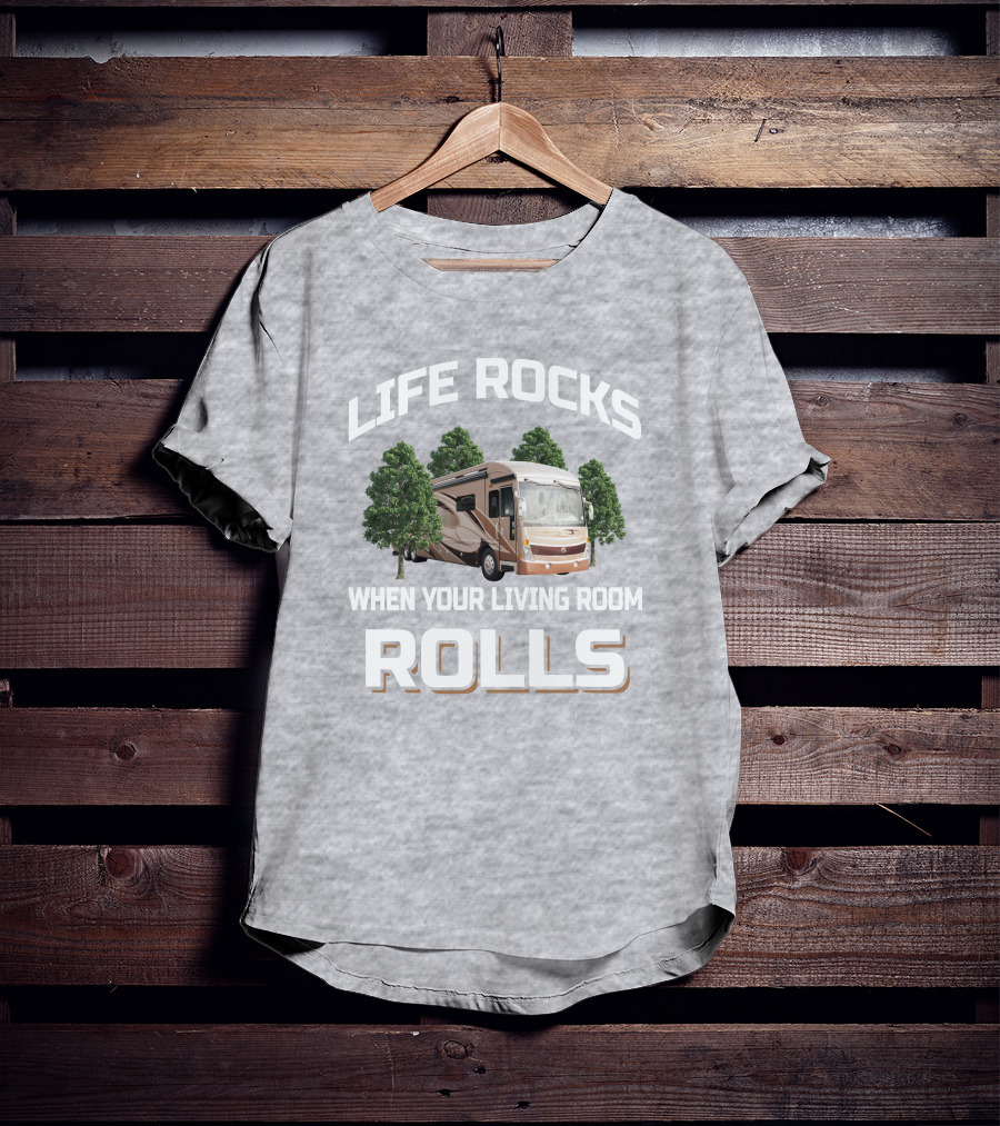 LIFE ROCKS WHEN YOUR LIVING ROOM ROLLS American Tradition 42G T-Shirt