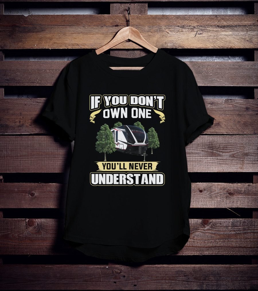 If You Don’t Own One You’ll Never Understand Stryker ST2613 T-Shirt