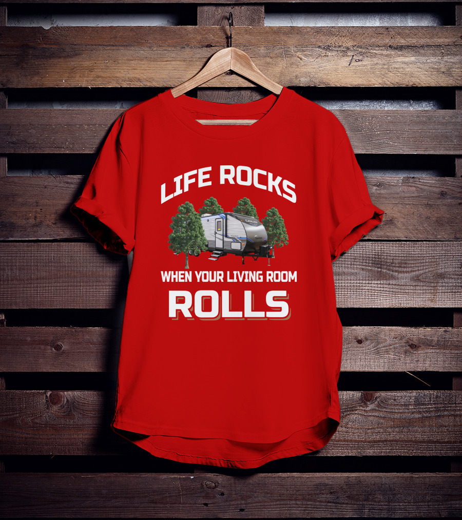 LIFE ROCKS WHEN YOUR LIVING ROOM ROLLS Catalina Legacy T-Shirt