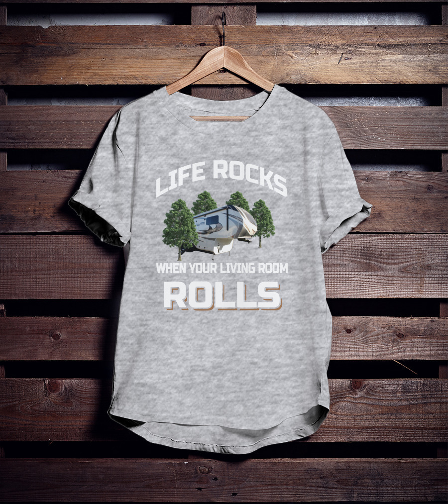 Life Rocks When Your Living Room Rolls Solitude GK T-Shirt