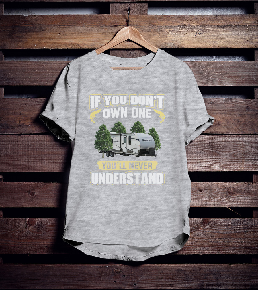 If You Don't Own A Gulf Stream Ameri Lite 198BH You'll Never Understand T-Shirt