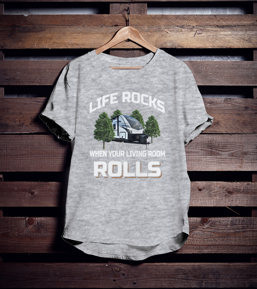 Life Rocks When Your Living Room Rolls Passport 2400rb T-Shirt