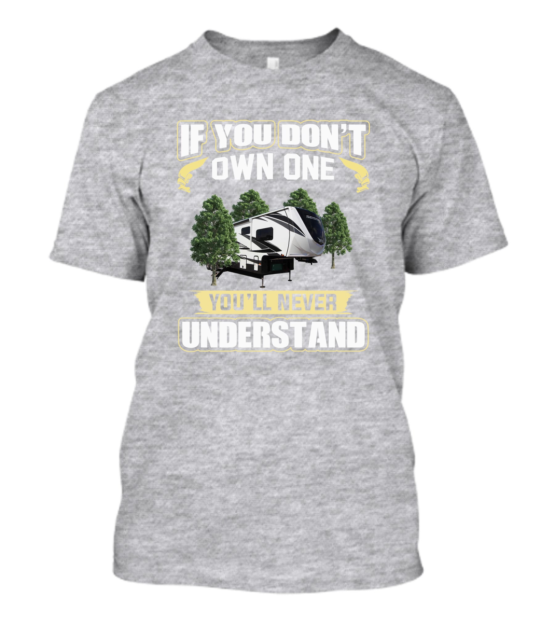 If You Don’t Own One You’ll Never Understand Jayco Seismic 4125 T-Shirt