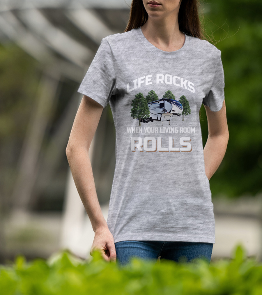 Life Rocks When Your Living Room Rolls Gd Reflection 311Bhs T-Shirt
