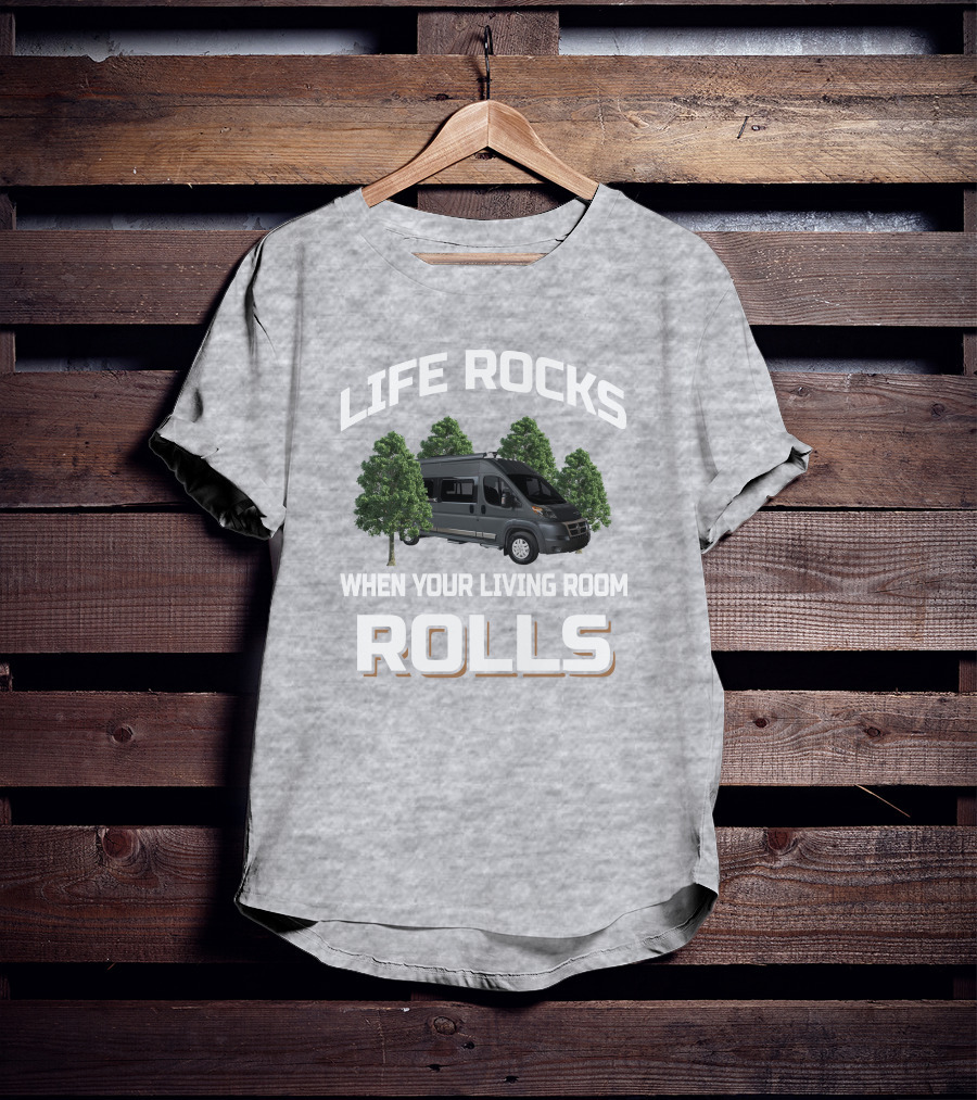Life Rocks When Your Living Room Rolls Winnebago Travato 59G T-Shirt