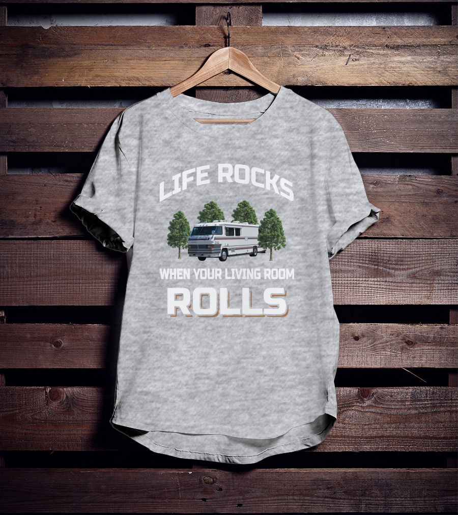 LIFE ROCKS WHEN YOUR LIVING ROOM ROLLS GRAN VILLA Motor Home T-Shirt