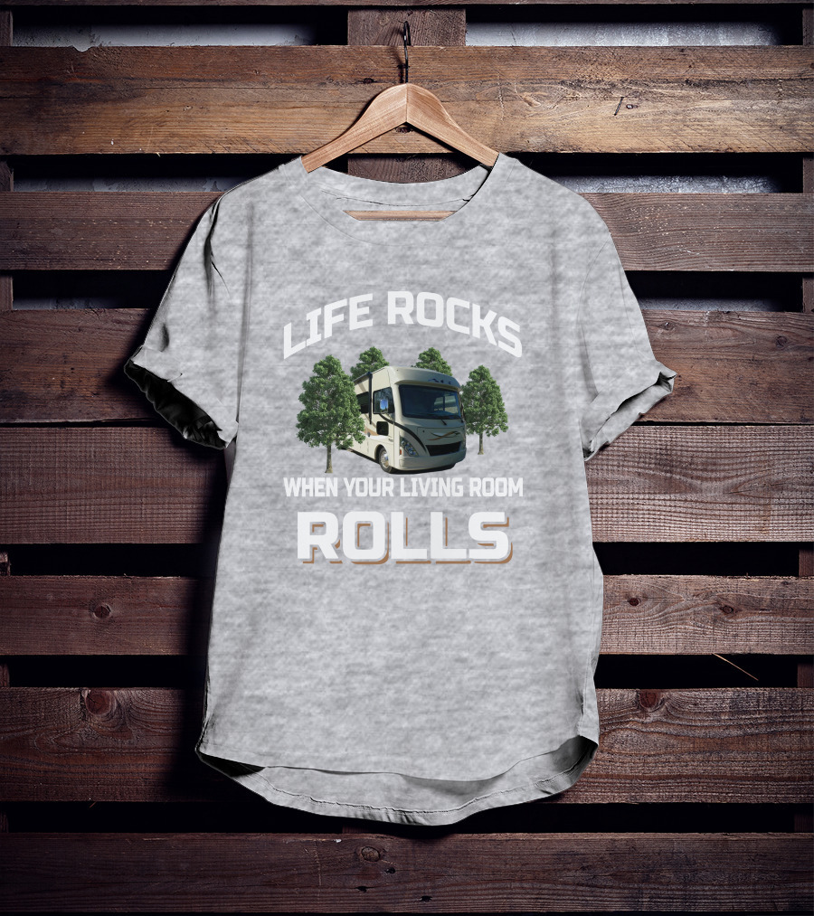 LIFE ROCKS WHEN YOUR LIVING ROOM ROLLS Thor ACE RV T-Shirt