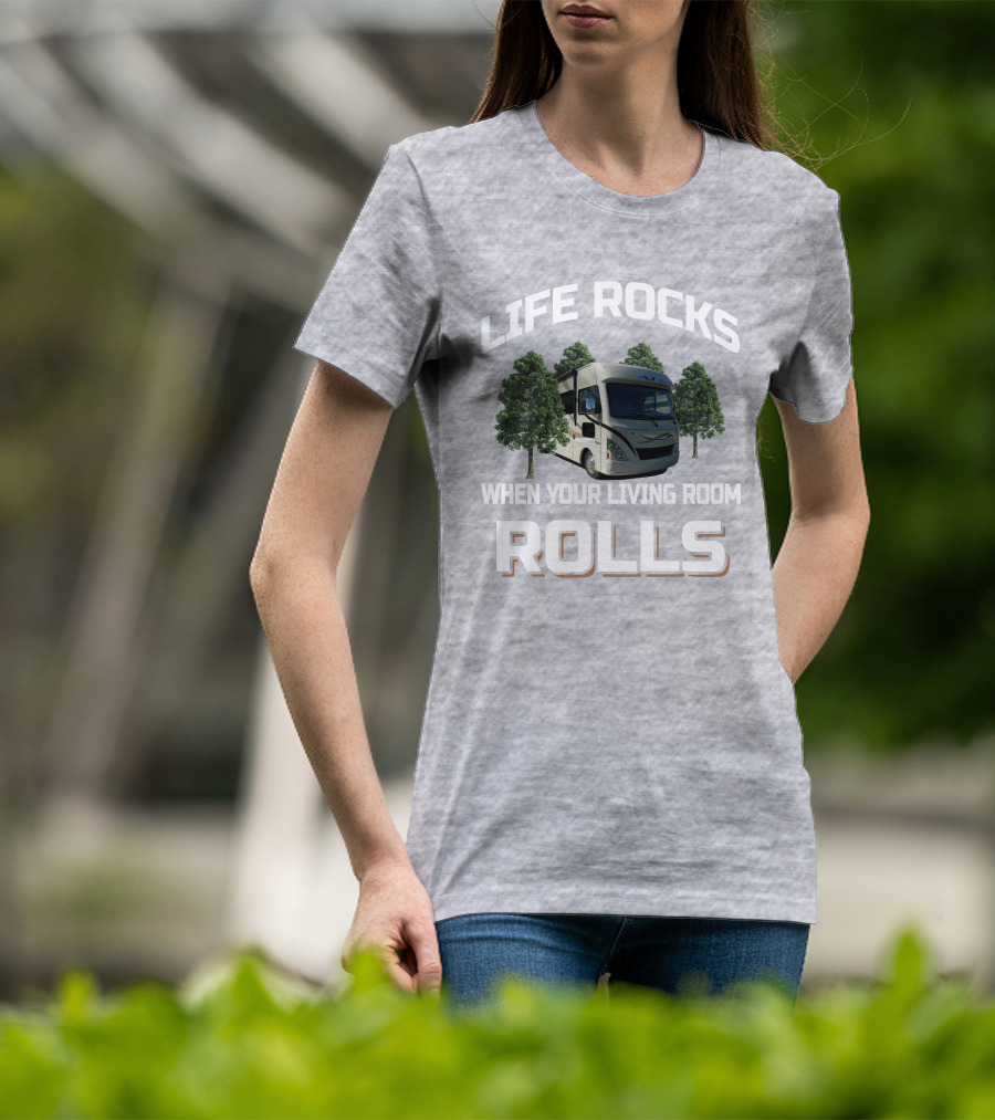 LIFE ROCKS WHEN YOUR LIVING ROOM ROLLS Thor ACE RV T-Shirt