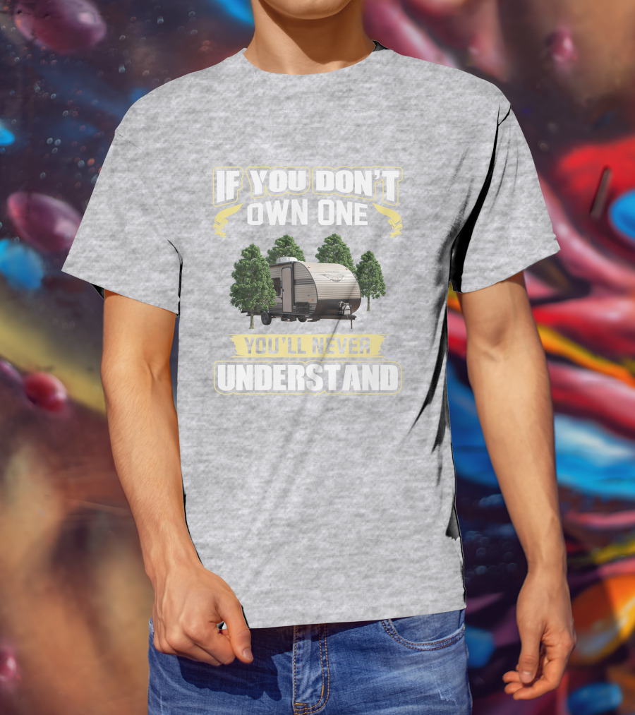 If You Don't Own One You'll Never Understand Wildwood FSX 179DBK T-Shirt