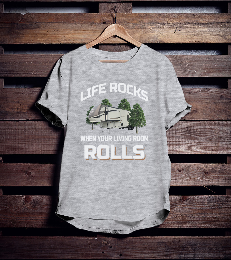 LIFE ROCKS WHEN YOUR LIVING ROOM ROLLS Forest River Wildcat 32WB T-Shirt