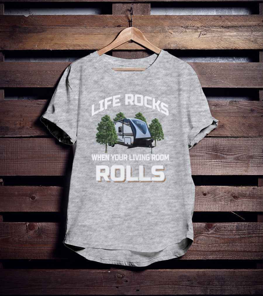 Life Rocks When Your Living Room Rolls Imagine 2150RB T-Shirt