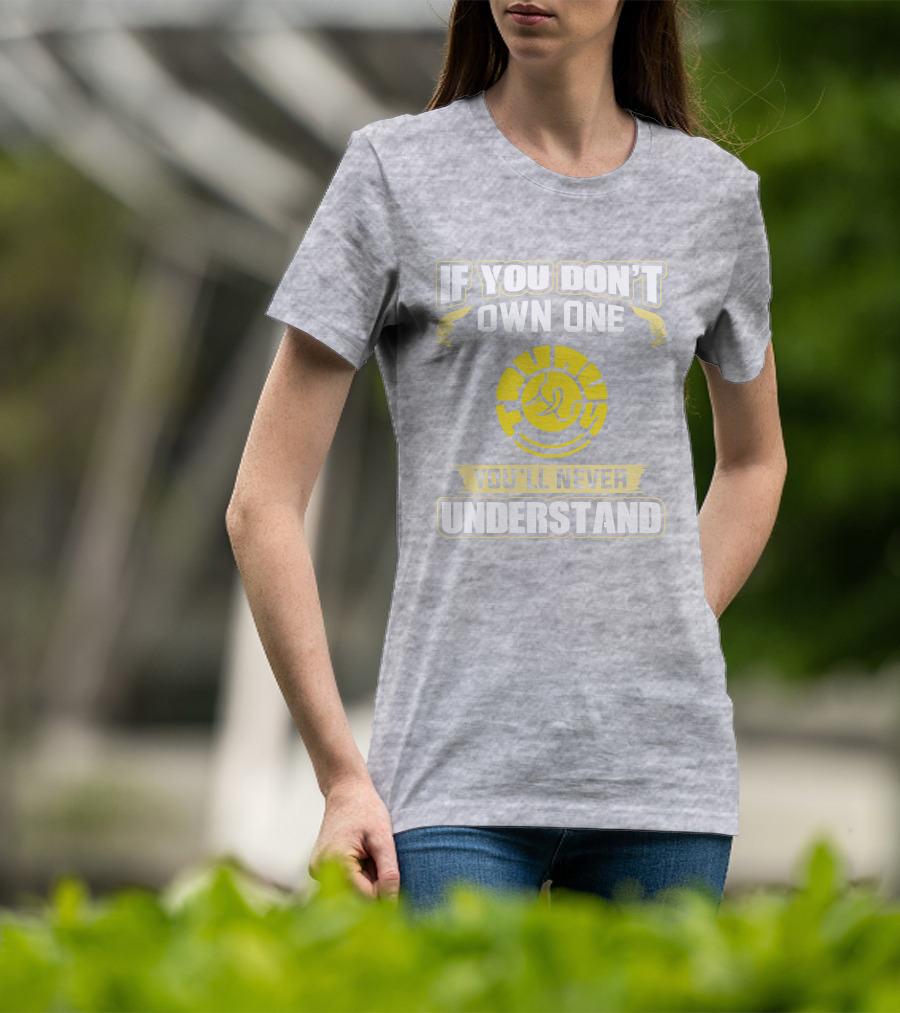 If You Don't Own One Taurus You'll Never Understand T-Shirt