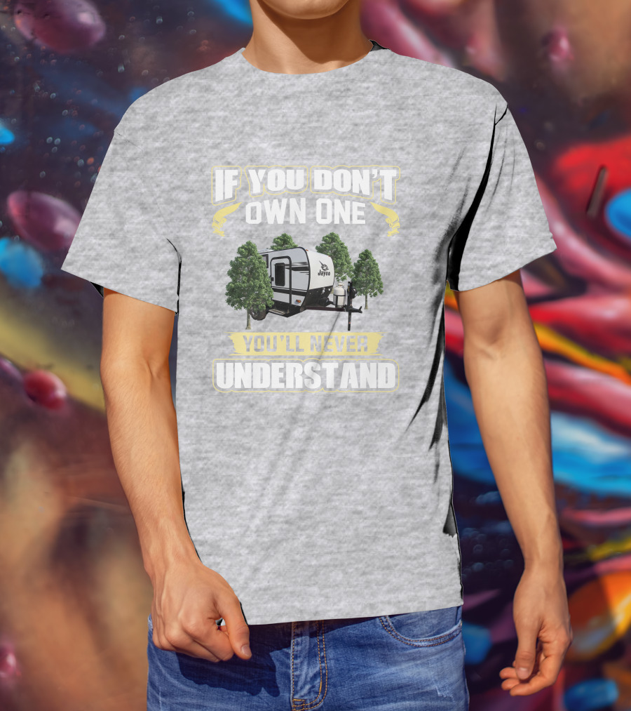 If You Don't Own One You'll Never Understand Jayco Feather Micro 12srk T-Shirt