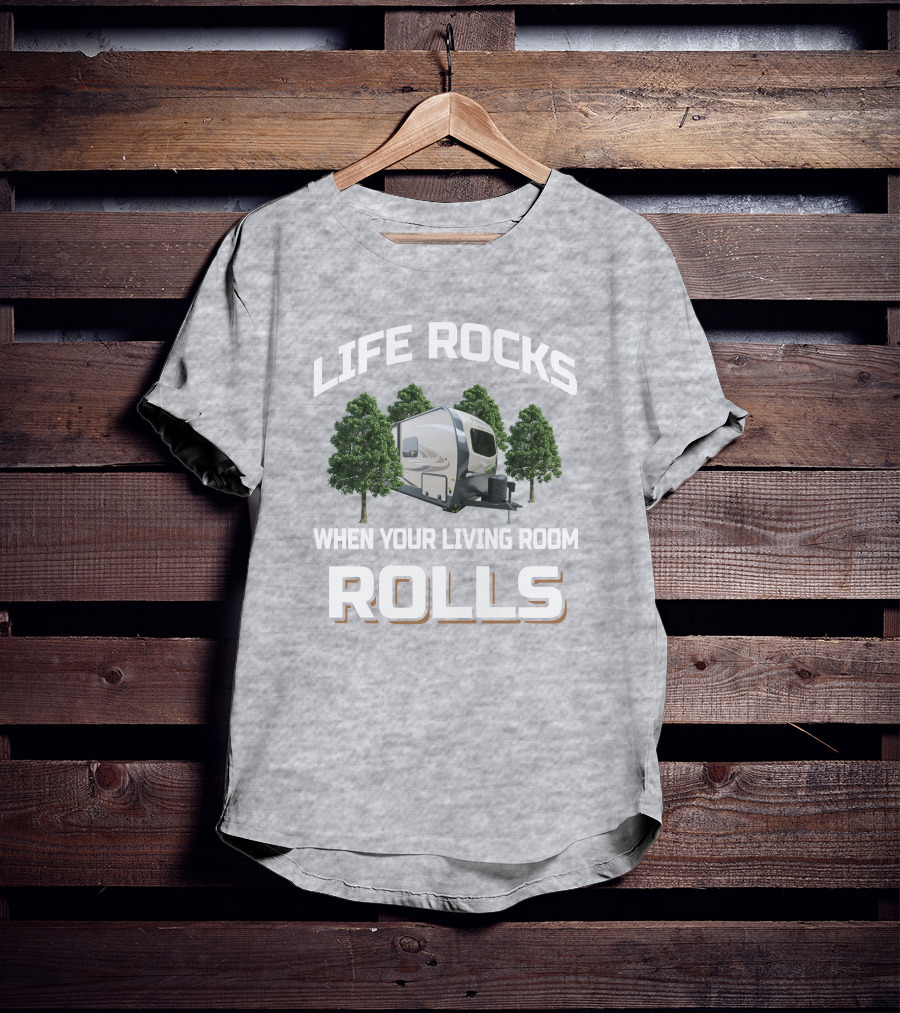 Life Rocks When Your Living Room Rolls Flagstaff 27BHWS T-Shirt