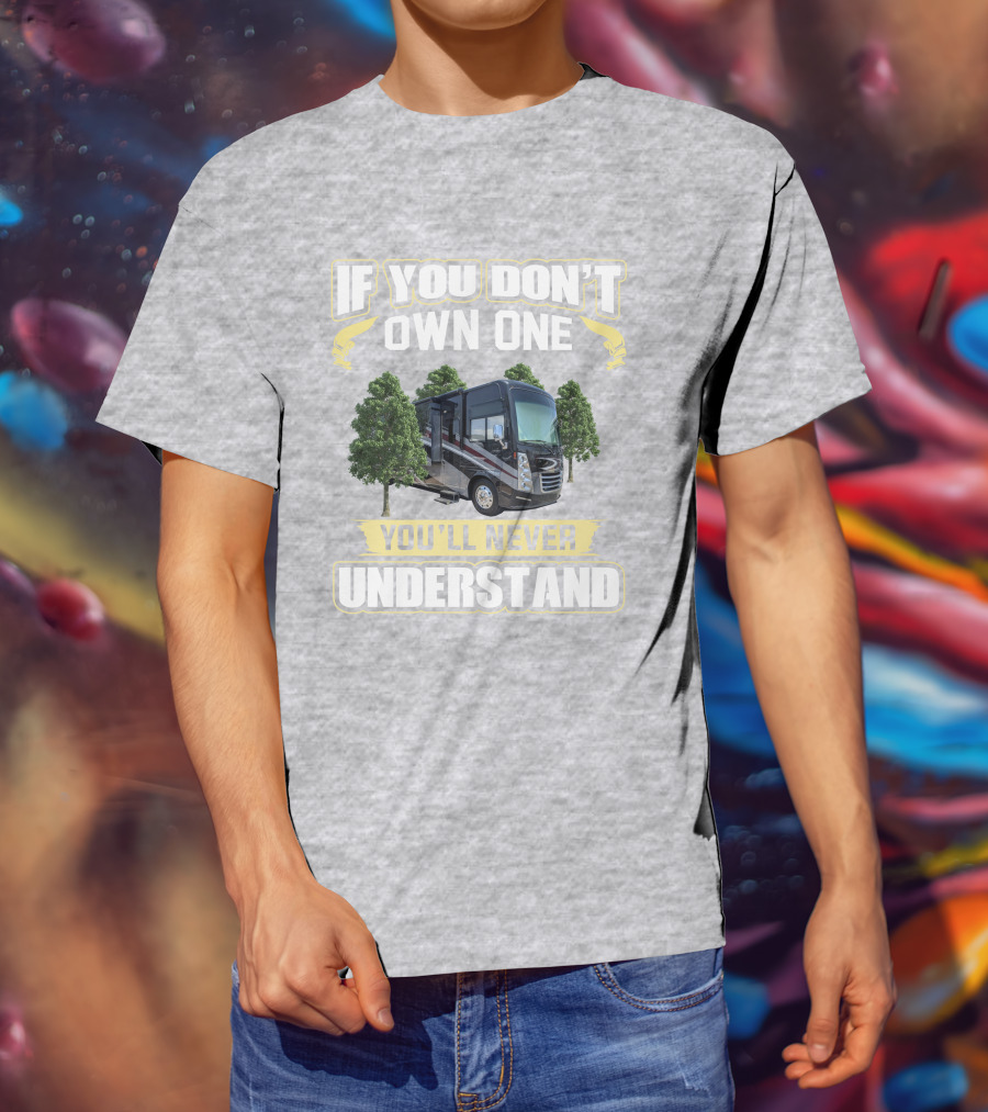 If You Don't Own One You'll Never Understand Thor Challenger 37YT T-Shirt